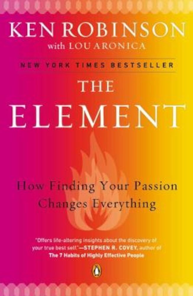 The Element: How Finding Your Passion Changes Everything, Paperback fotografia produsului
