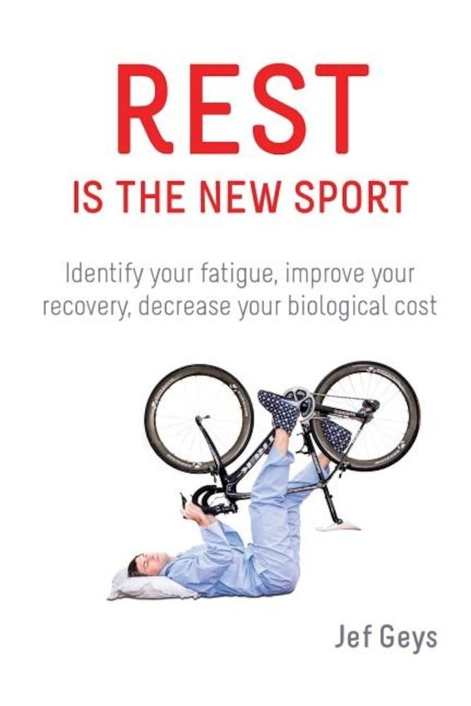 Rest Is the New Sport: Identify Your Fatigue, Improve Your Recovery, Decrease Your Biological Cost, Paperback fotografia produsului