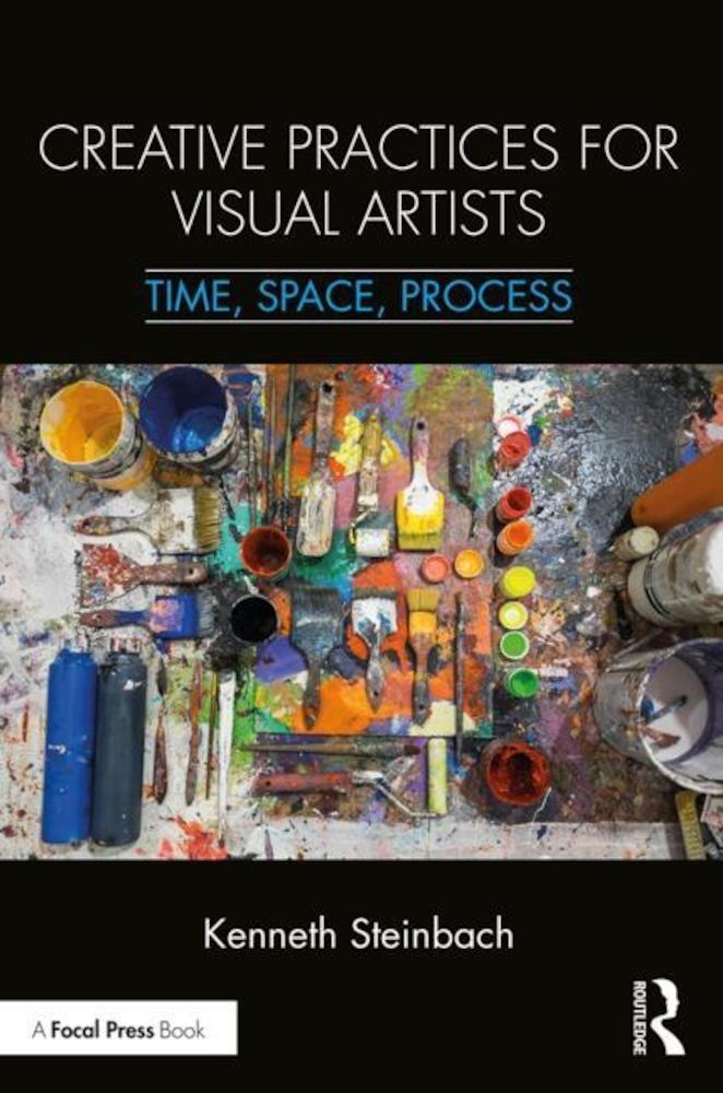 Creative Practices for Visual Artists: Time, Space, Process, Paperback fotografia produsului