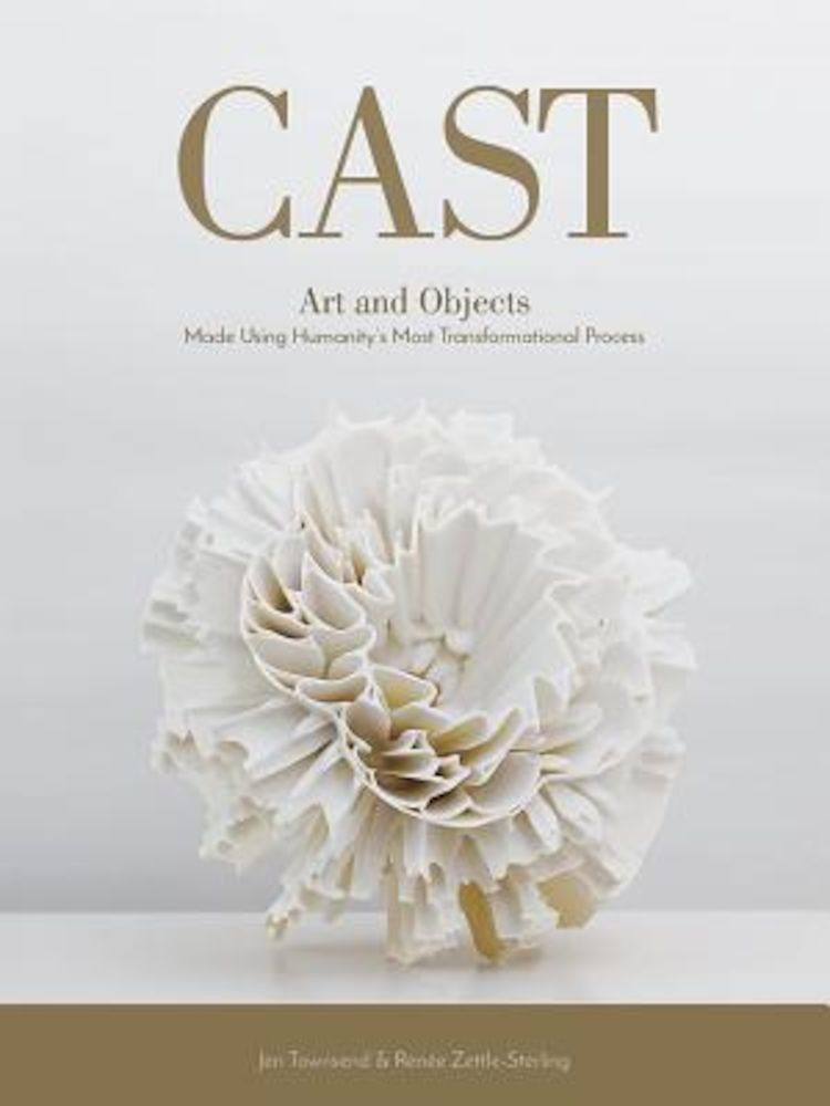 Cast: Art and Objects Made Using Humanity's Most Transformational Process, Hardcover fotografia produsului