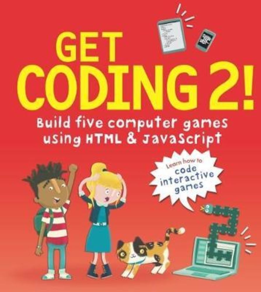 Get Coding 2! Build Five Computer Games Using HTML and JavaS, Paperback fotografia produsului