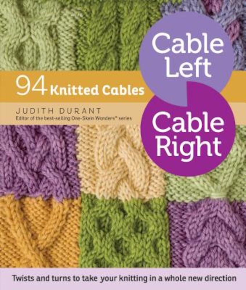 Cable Left, Cable Right: 94 Knitted Cables, Paperback fotografia produsului