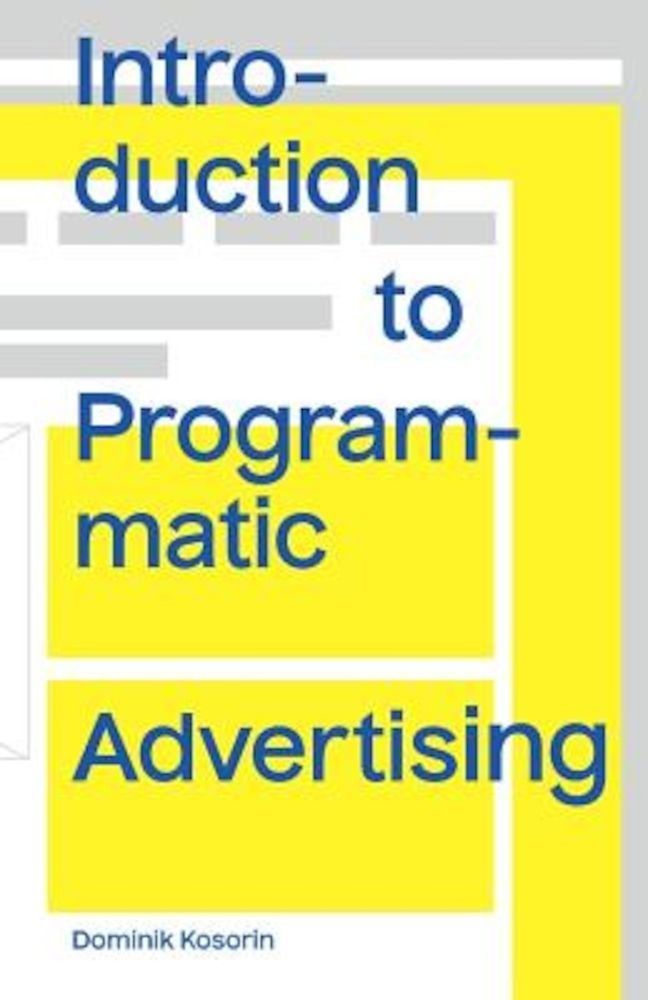 Introduction to Programmatic Advertising, Paperback fotografia produsului