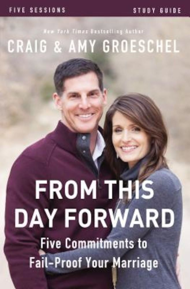 From This Day Forward Study Guide: Five Commitments to Fail-Proof Your Marriage, Paperback fotografia produsului