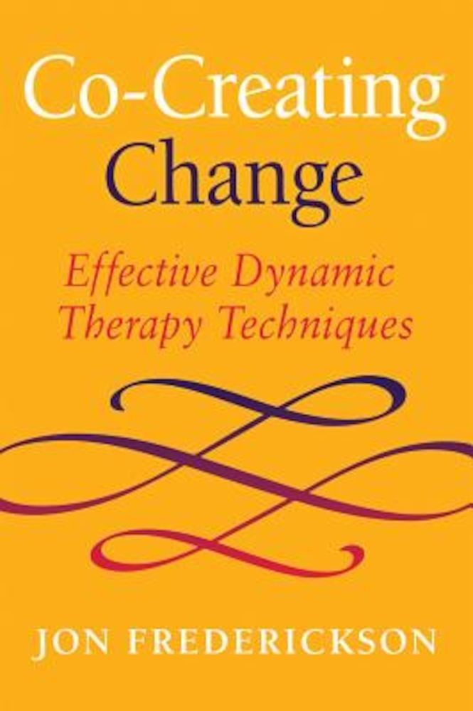 Co-Creating Change: Effective Dynamic Therapy Techniques, Paperback фото продукта