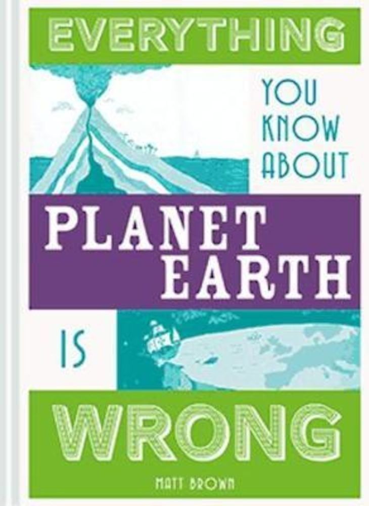 Everything You Know About Planet Earth is Wrong фото продукта