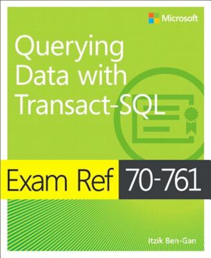Exam Ref 70-761 Querying Data with Transact-SQL, Paperback fotografia produsului