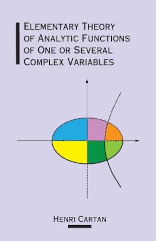 Elementary Theory of Analytic Functions of One or Several Complex Variables, Paperback fotografia produsului