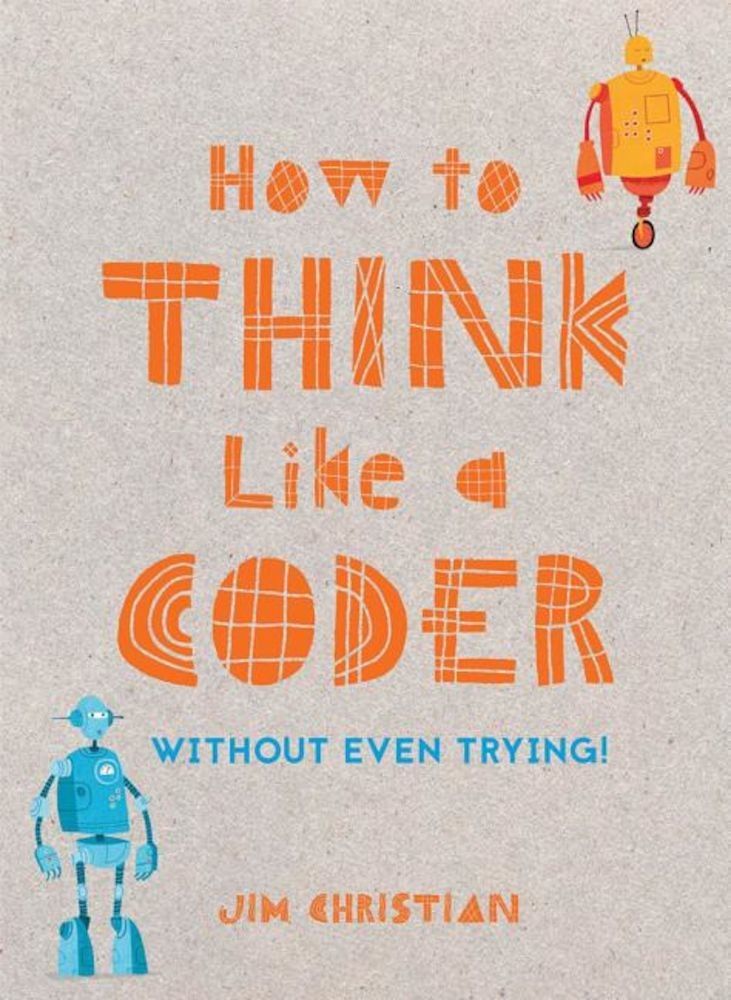 How to Think Like a Coder, Hardcover fotografia produsului