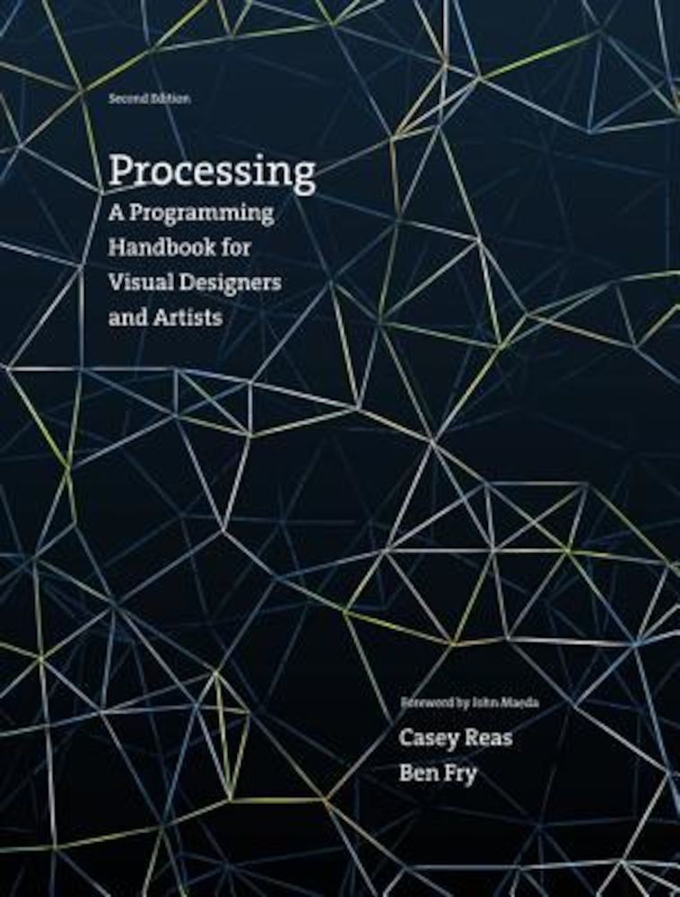 Processing: A Programming Handbook for Visual Designers and Artists, Hardcover fotografia produsului