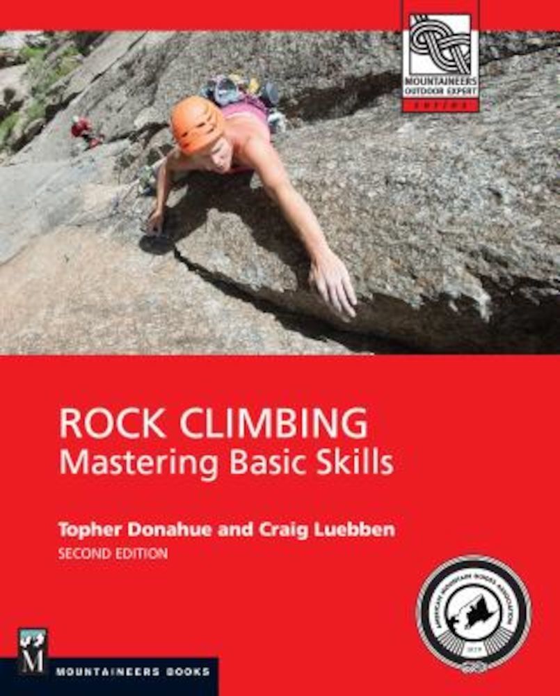 Rock Climbing, 2nd Edition: Mastering Basic Skills, Paperback fotografia produsului