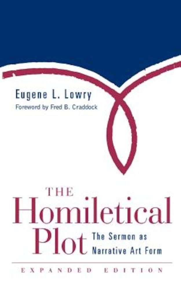 Homiletical Plot, Expanded Edition: The Sermon as Narrative Art Form (Expanded), Paperback fotografia produsului