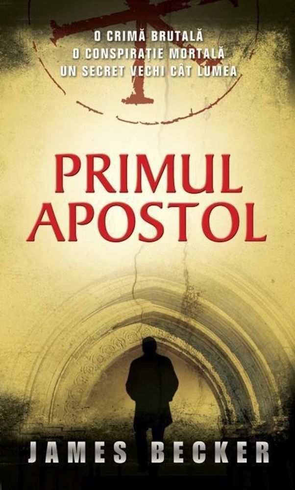 Primul apostol. O crima brutala. O conspiratie mortala. Un secret vechi cat lumea fotografia produsului