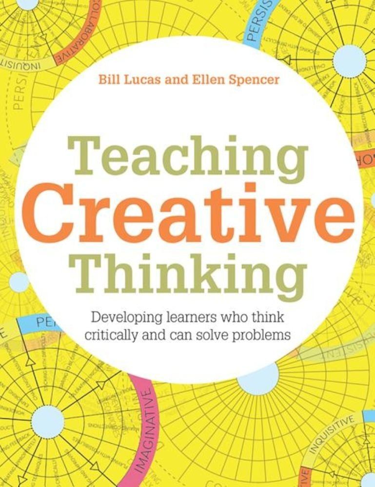Teaching Creative Thinking: Developing Learners Who Think Critically and Can Solve Problems, Paperback fotografia produsului