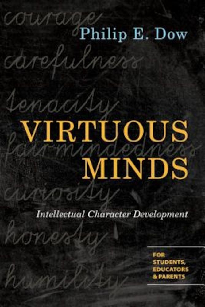 Virtuous Minds: Intellectual Character Development, Paperback fotografia produsului