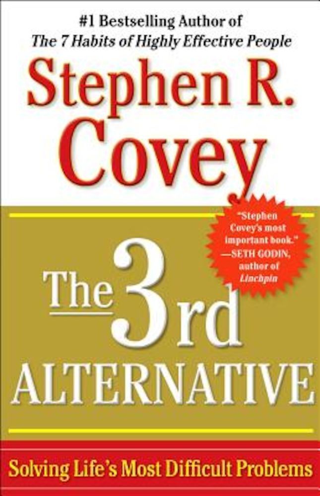 The 3rd Alternative: Solving Life's Most Difficult Problems, Paperback fotografia produsului