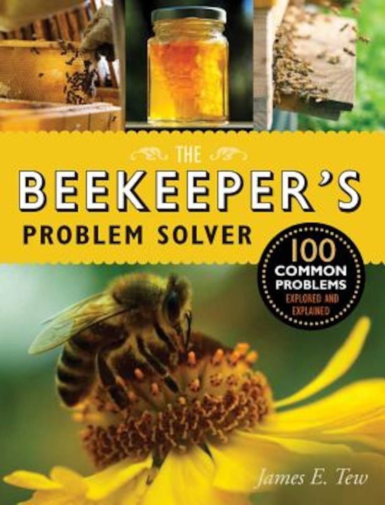 The Beekeeper's Problem Solver: 100 Common Problems Explored and Explained, Paperback fotografia produsului