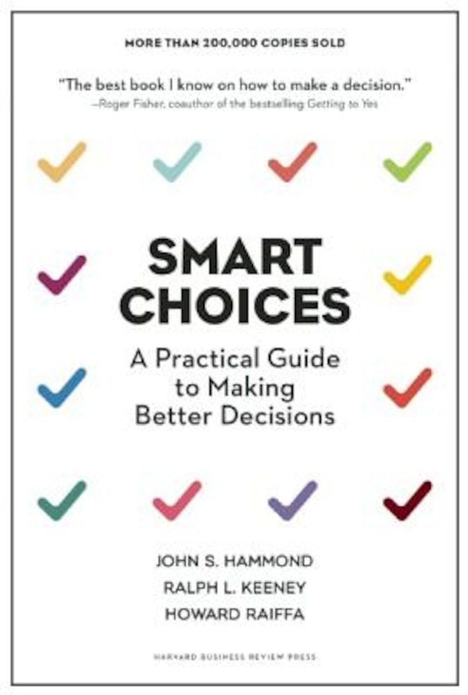 Smart Choices: A Practical Guide to Making Better Decisions, Hardcover fotografia produsului