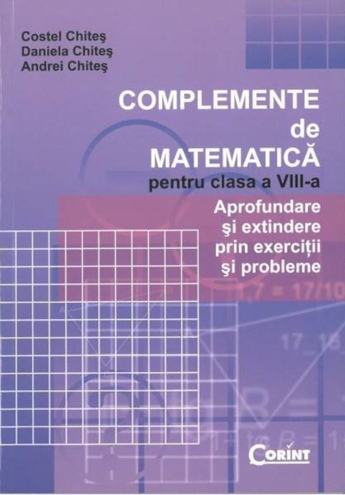 Complemente de matematica pentru clasa a VIII-a. Aprofundare si extindere prin exercitii si probleme fotografia produsului