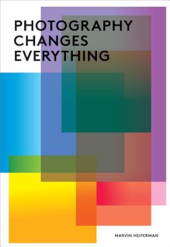 Photography Changes Everything, Paperback фото продукта