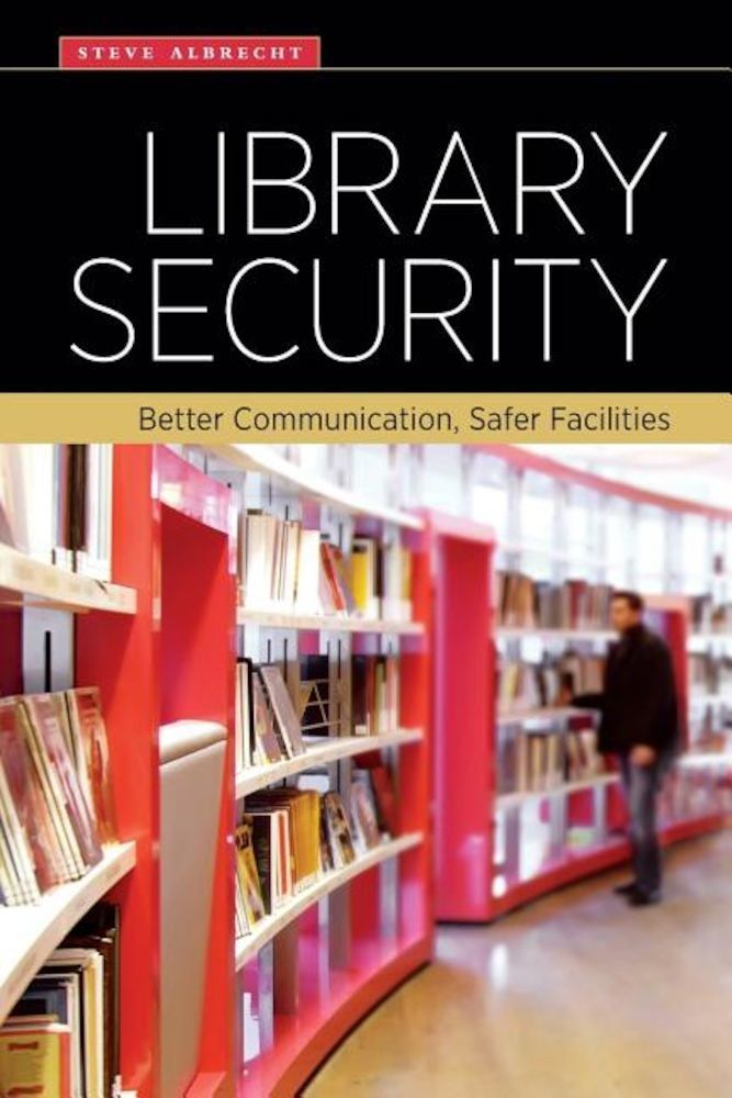 Library Security: Better Communication, Safer Facilities, Paperback fotografia produsului