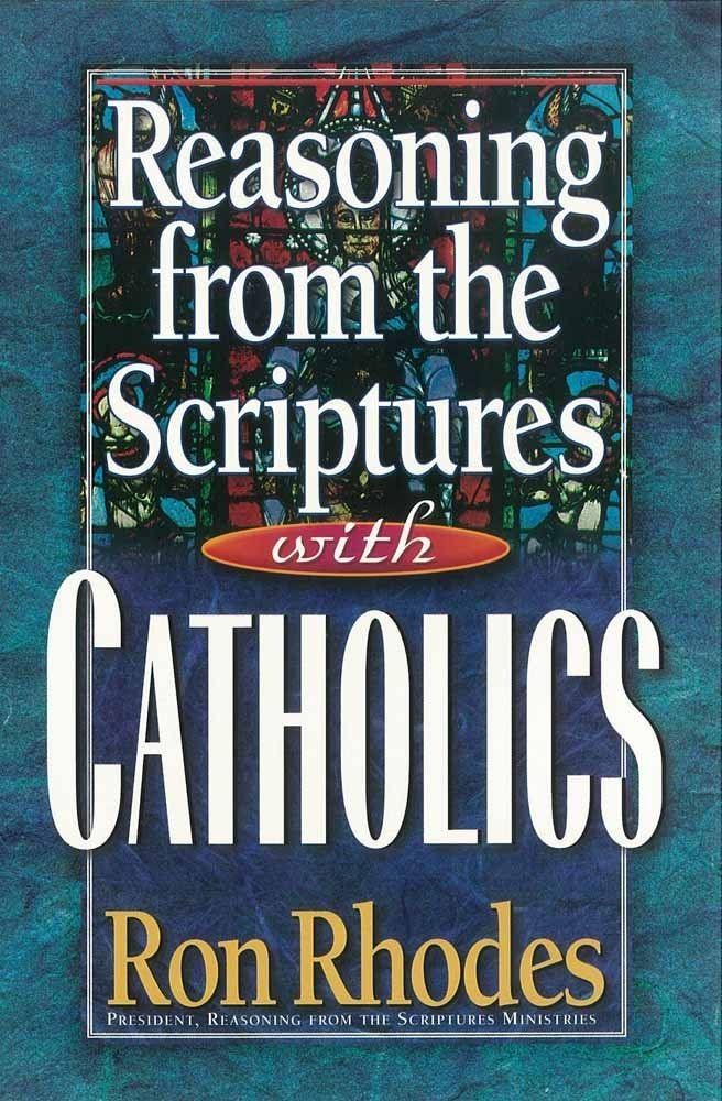 Reasoning from the Scriptures with Catholics, Paperback fotografia produsului