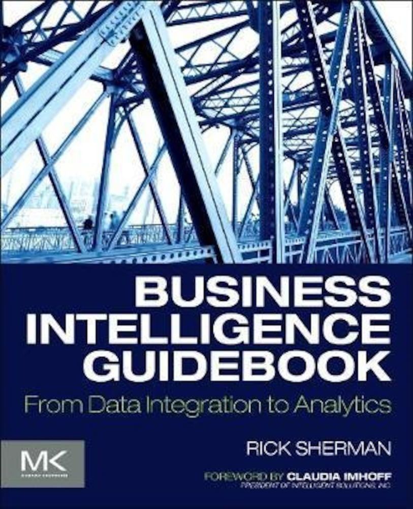 Business Intelligence Guidebook: From Data Integration to Analytics, Paperback фото продукта