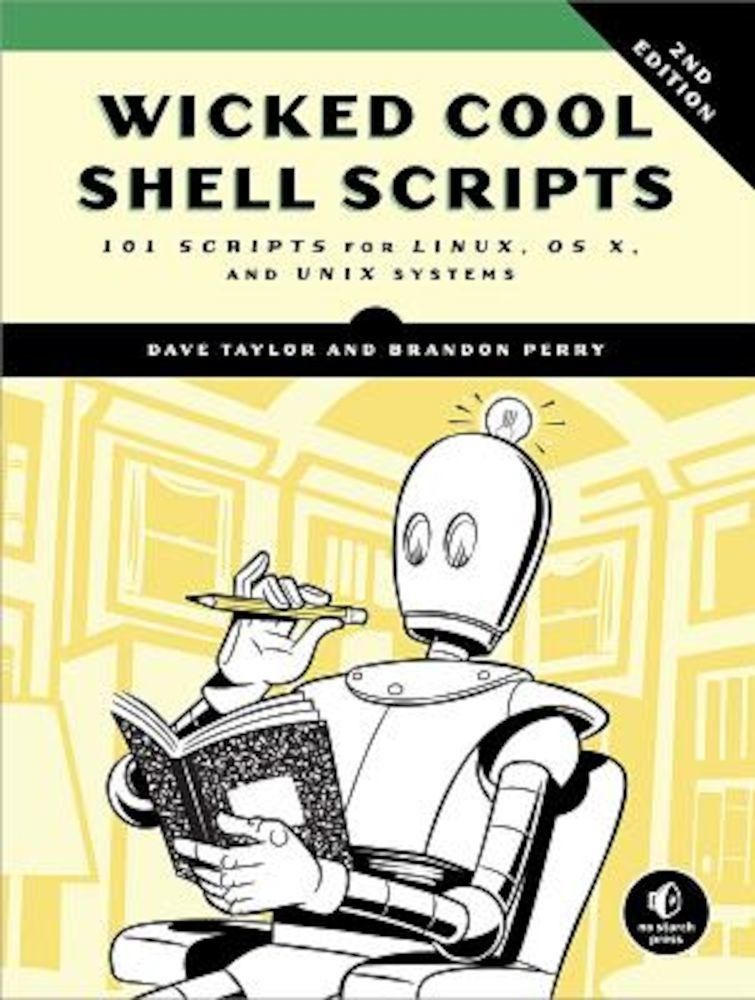 Wicked Cool Shell Scripts: 101 Scripts for Linux, OS X, and Unix Systems, Paperback fotografia produsului