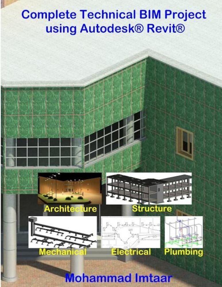 Complete Technical Bim Project Using Autodesk Revit: Architecture - Structure - Mep, Paperback fotografia produsului