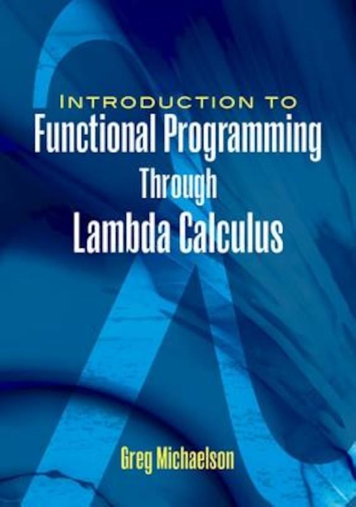 An Introduction to Functional Programming Through Lambda Calculus, Paperback fotografia produsului