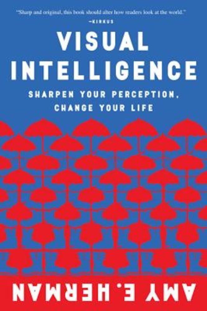 Visual Intelligence: Sharpen Your Perception, Change Your Life, Paperback fotografia produsului
