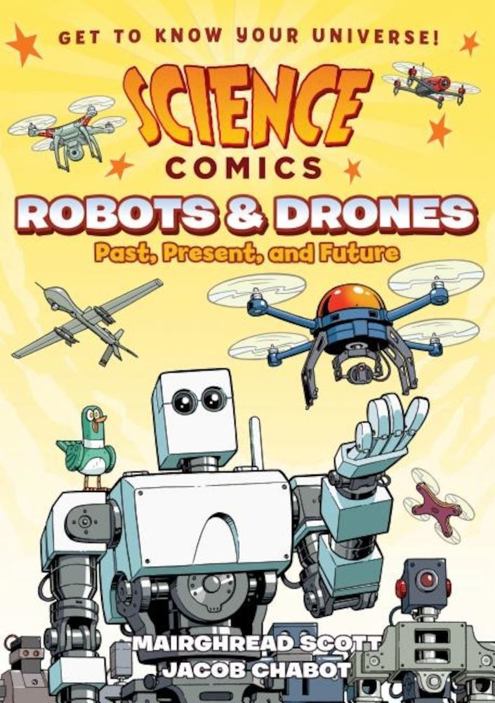 Science Comics: Robots and Drones: Past, Present, and Future, Paperback fotografia produsului