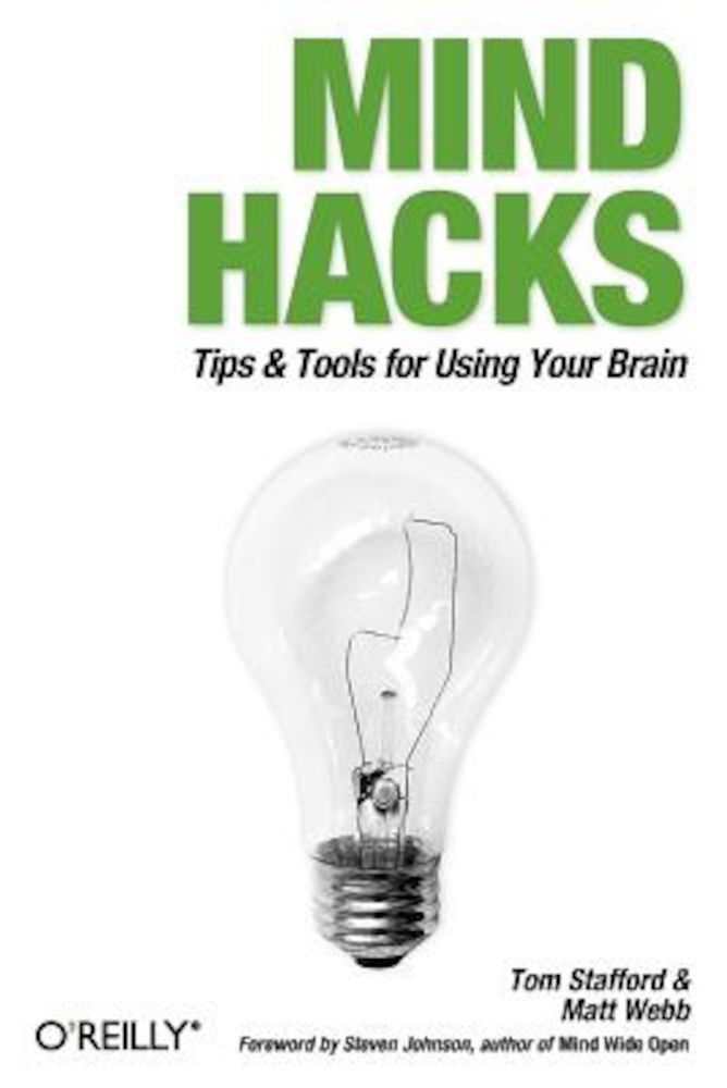 Mind Hacks: Tips & Tools for Using Your Brain, Paperback fotografia produsului