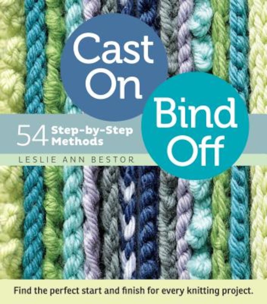 Cast On, Bind Off: 54 Step-By-Step Methods, Paperback fotografia produsului