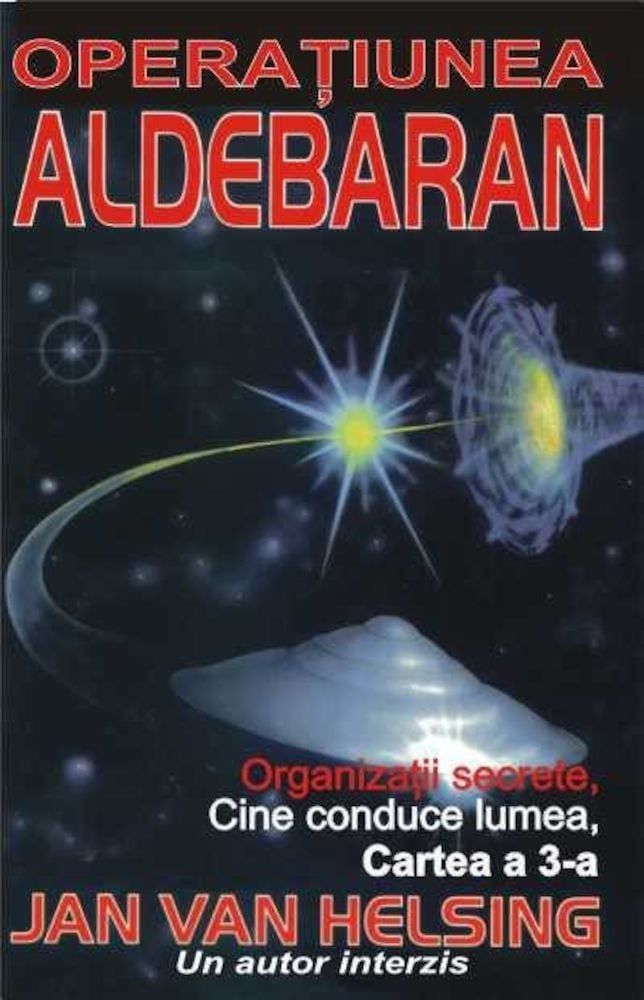 Operatiunea Aldebaran. Organizatii secrete. Cine conduce lumea. Cartea a 3-a fotografia produsului