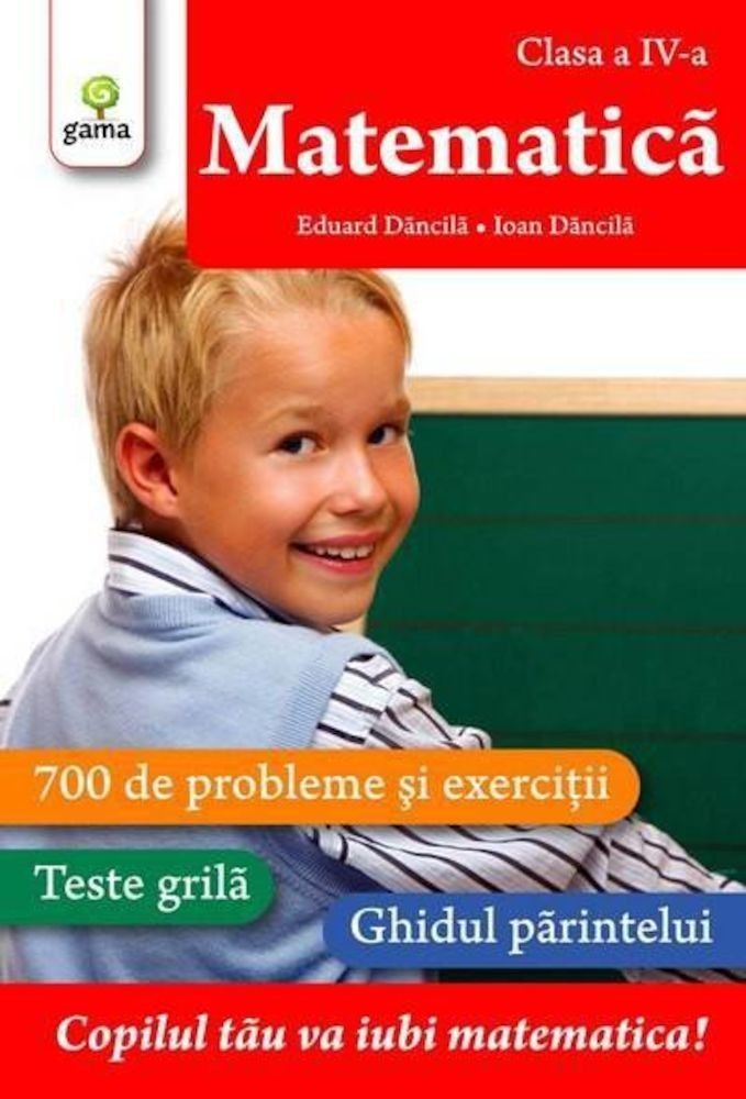 Matematica. 700 de probleme si exercitii. Teste grila. Ghidul parintelui. Clasa a IV-a fotografia produsului