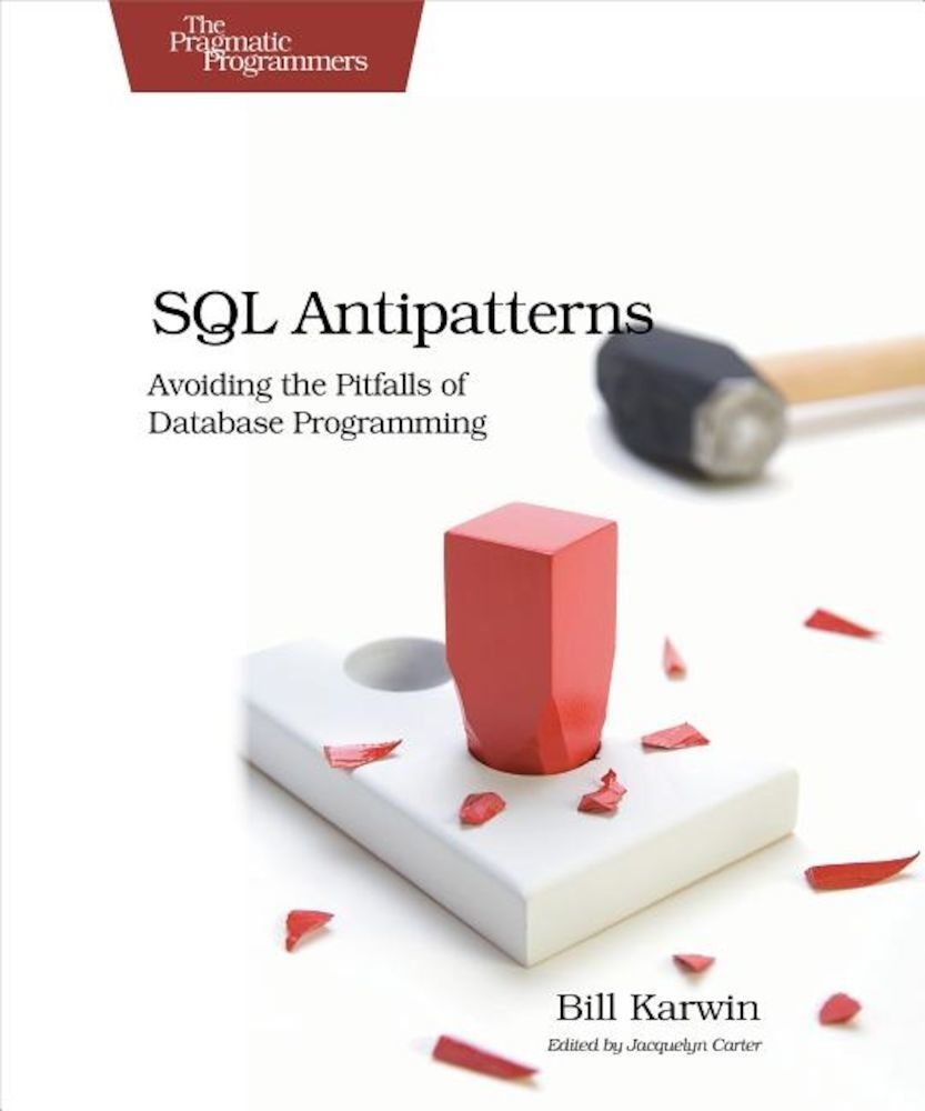 SQL Antipatterns: Avoiding the Pitfalls of Database Programming, Paperback fotografia produsului