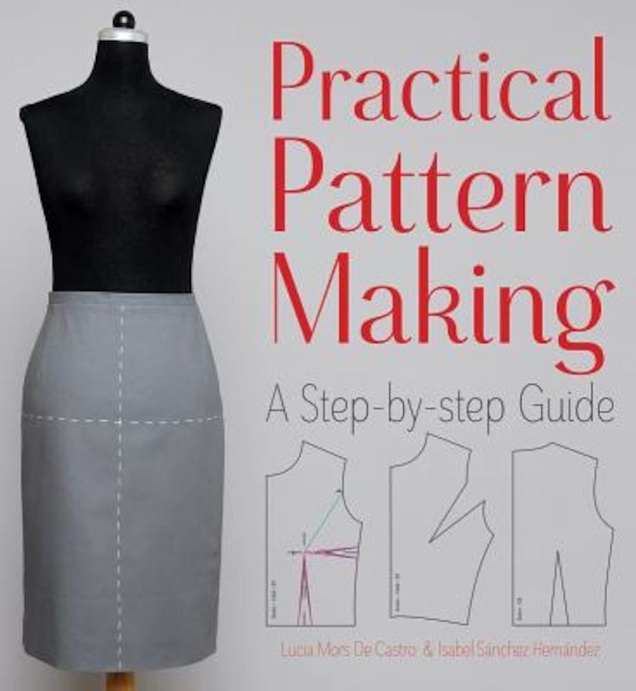 Practical Pattern Making: A Step-By-Step Guide, Paperback fotografia produsului