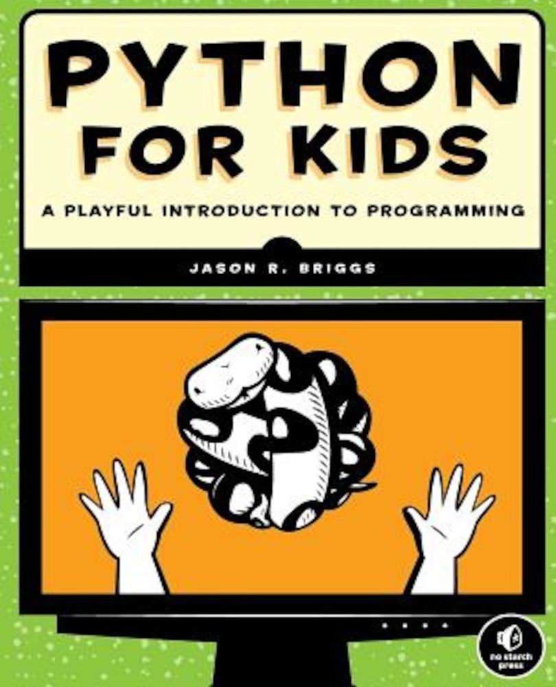 Python for Kids: A Playful Introduction to Programming, Paperback fotografia produsului