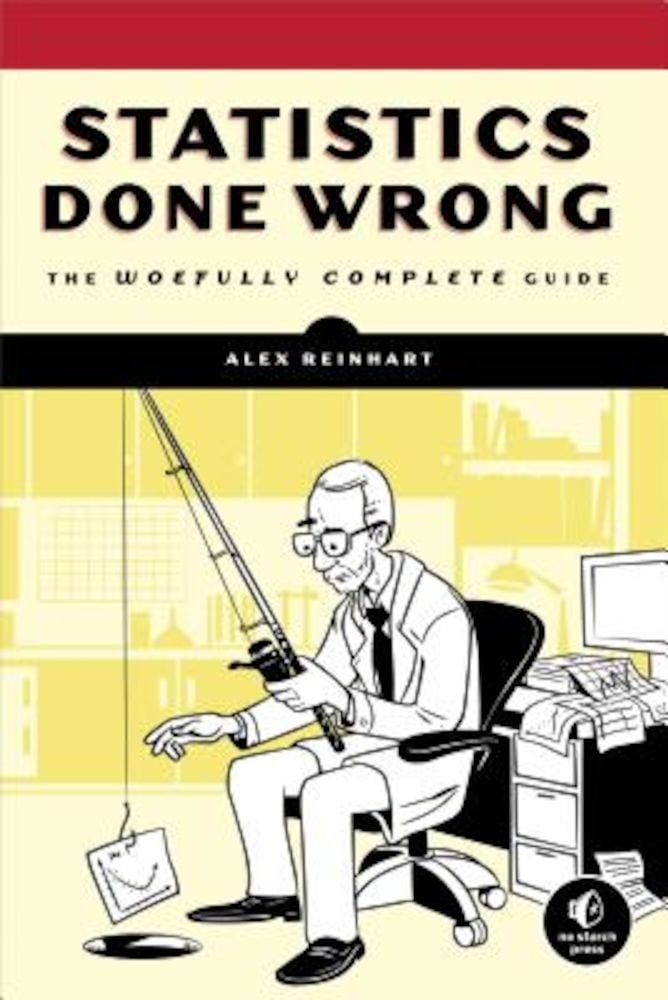 Statistics Done Wrong: The Woefully Complete Guide, Paperback fotografia produsului