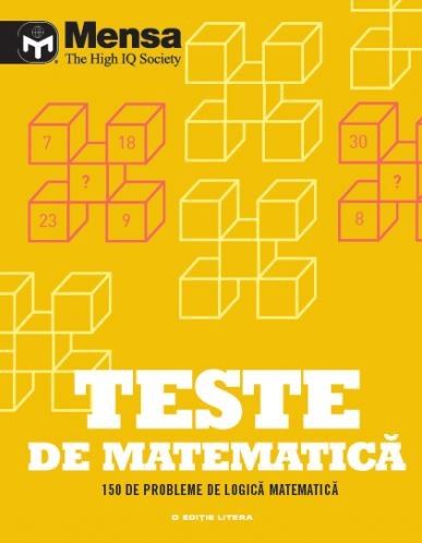 Teste de matematica. 150 de probleme de logica matematica. Mensa fotografia produsului
