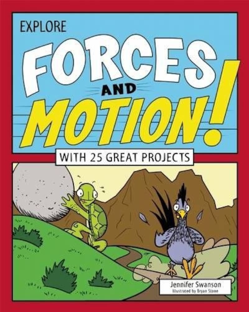 Explore Forces and Motion!: With 25 Great Projects, Paperback fotografia produsului