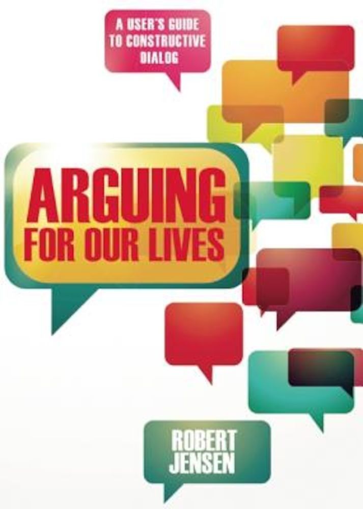 Arguing for Our Lives: A User's Guide to Constructive Dialog, Paperback фото продукта