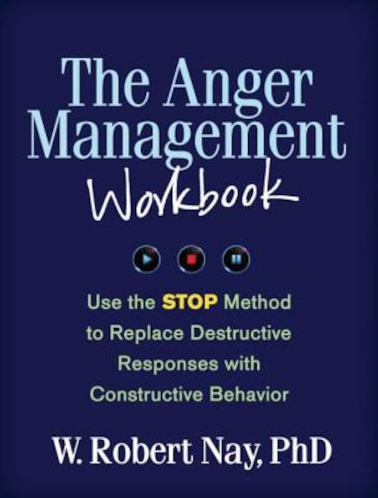 The Anger Management Workbook: Use the STOP Method to Replace Destructive Responses with Constructive Behavior, Paperback фото продукта