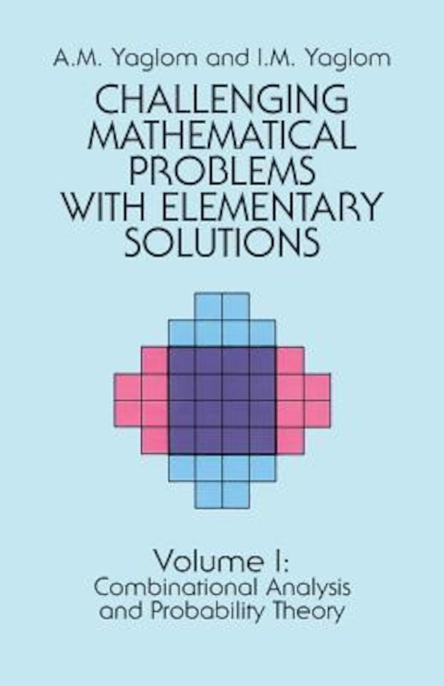Challenging Mathematical Problems with Elementary Solutions, Vol. I, Paperback fotografia produsului