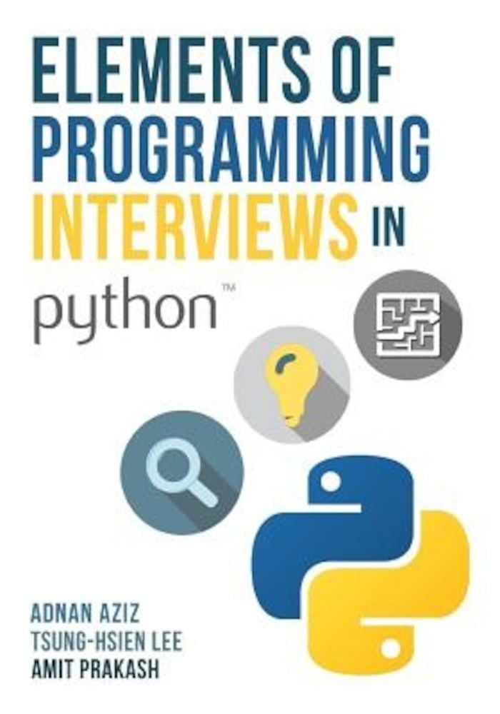 Elements of Programming Interviews in Python: The Insiders' Guide, Paperback fotografia produsului