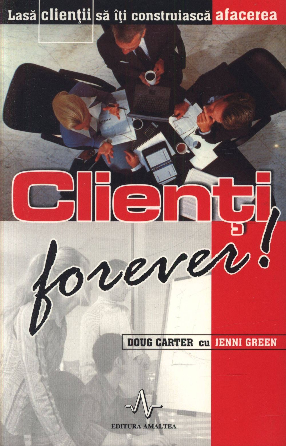 Clienti forever! Lasa clientii sa iti construiasca afacerea fotografia produsului