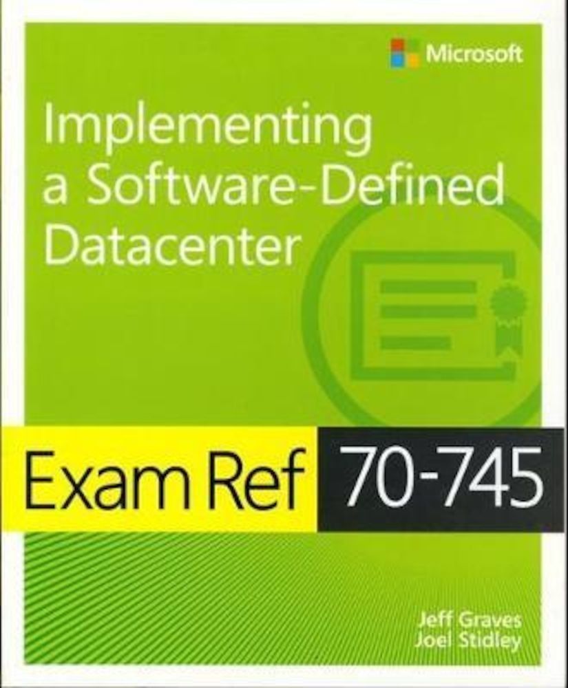 Exam Ref 70-745 Implementing a Software-Defined DataCenter, Paperback fotografia produsului