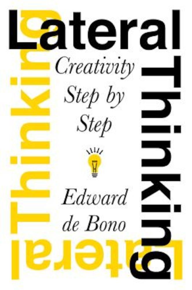 Lateral Thinking: Creativity Step by Step, Paperback fotografia produsului