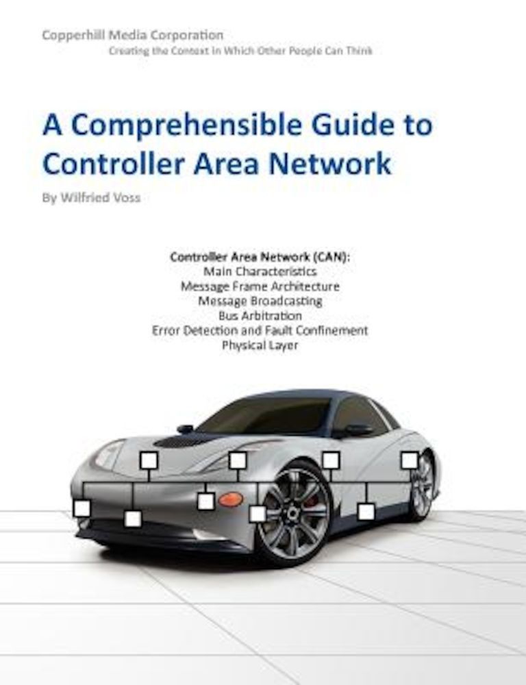 A Comprehensible Guide to Controller Area Network, Paperback fotografia produsului